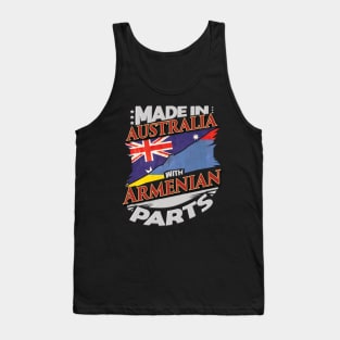 Made In Australia With Armenian Parts - Gift for Armenian From Armenia Tank Top